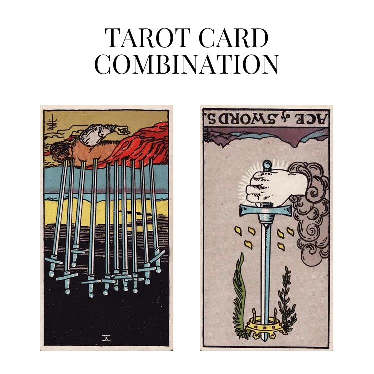 Ten Of Swords Reversed AND Ace Of Swords Reversed Tarot Cards Meaning